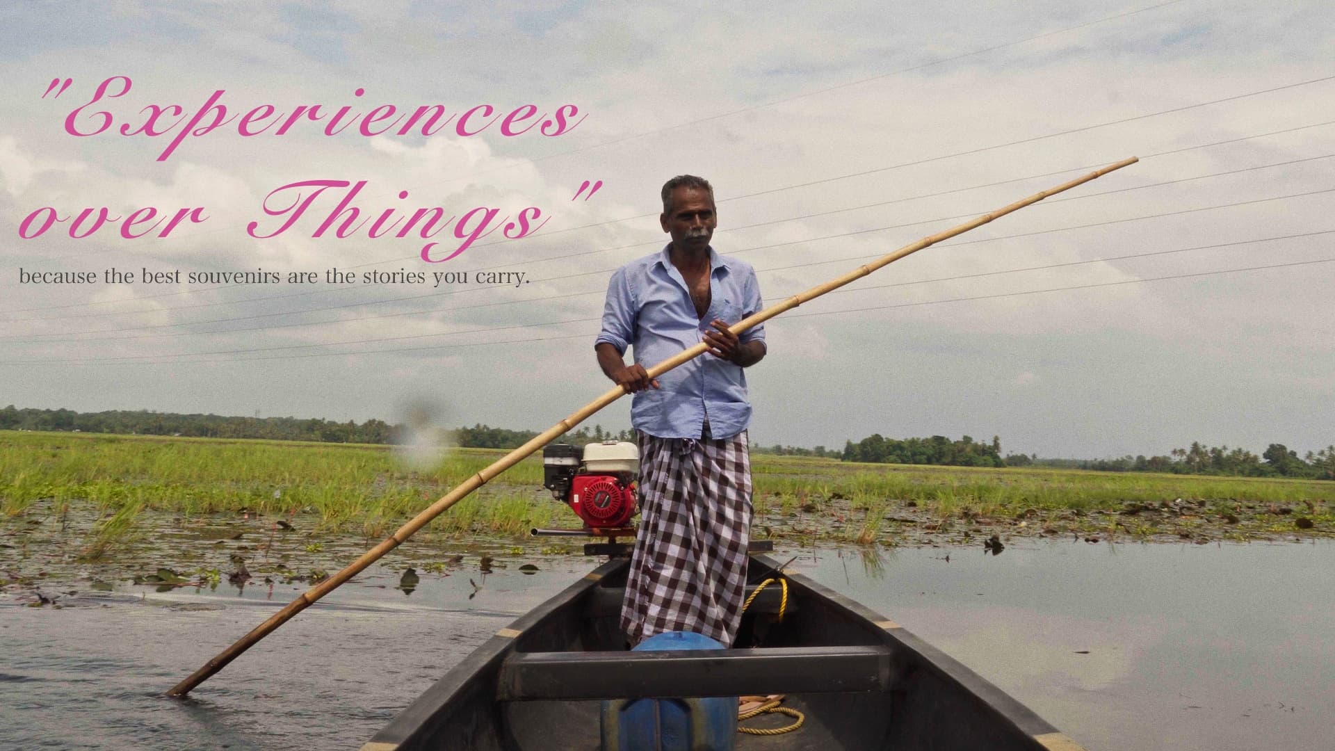Experiences over Things: Malarikkal, Kerala